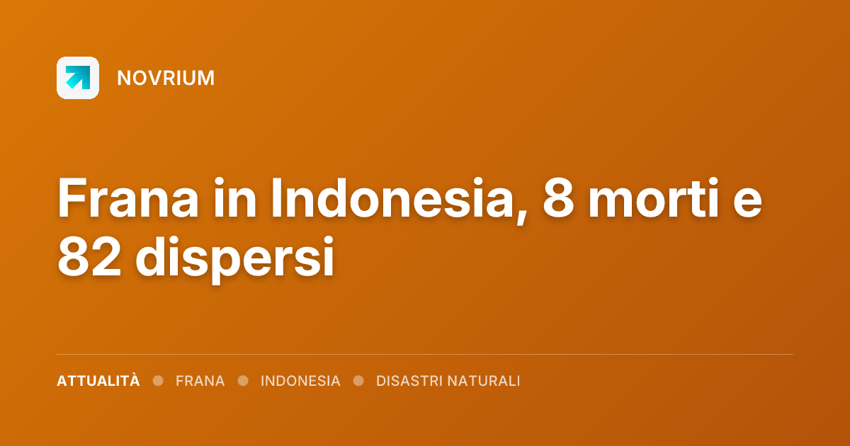 Frana in Indonesia, 8 morti e 82 dispersi