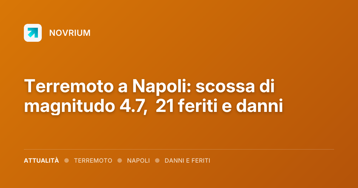 Terremoto a Napoli: scossa di magnitudo 4.7, 21 feriti e danni
