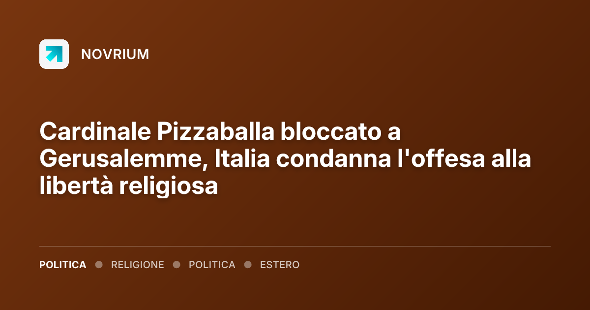 Cardinale Pizzaballa bloccato a Gerusalemme, Italia condanna l'offesa alla libertà religiosa