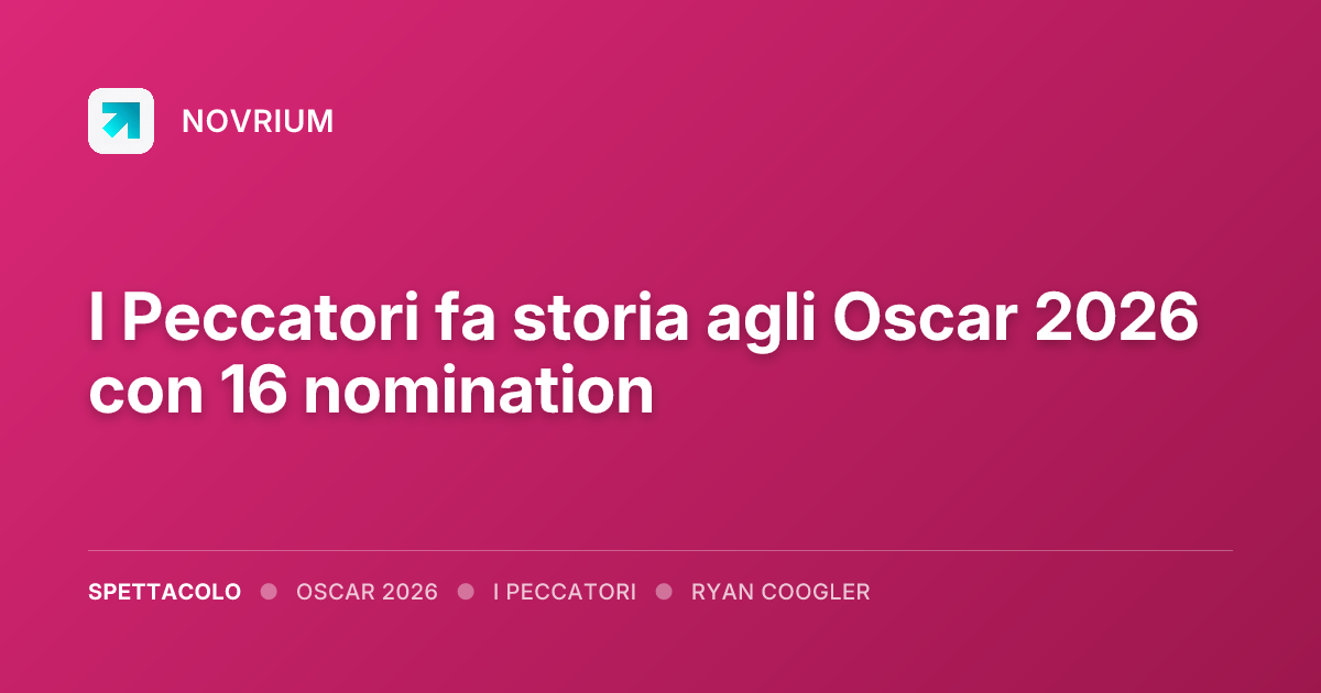 I Peccatori fa storia agli Oscar 2026 con 16 nomination