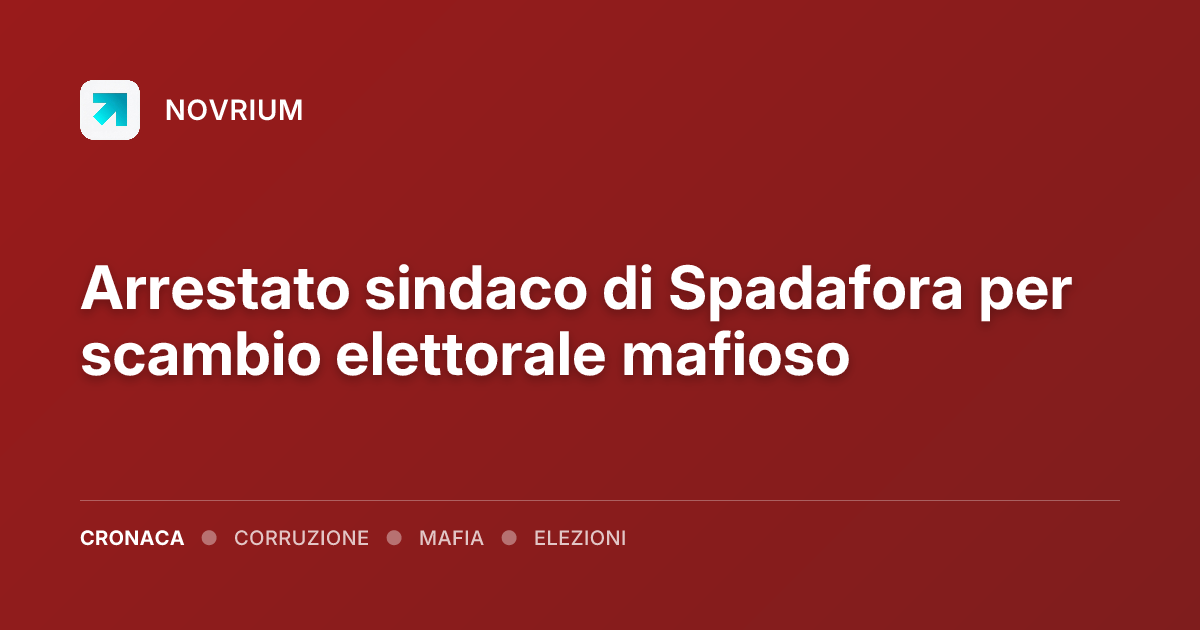 Arrestato sindaco di Spadafora per scambio elettorale mafioso