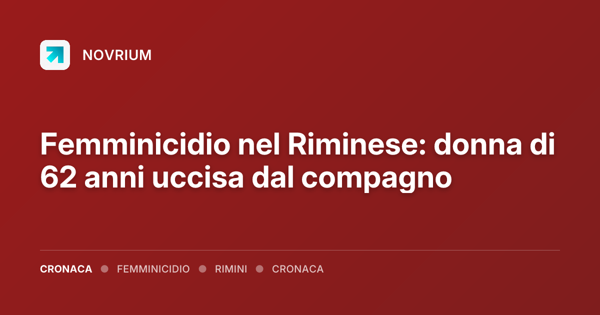 Femminicidio nel Riminese: donna di 62 anni uccisa dal compagno