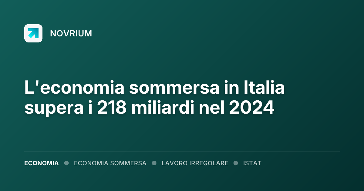 L'economia sommersa in Italia supera i 218 miliardi nel 2024