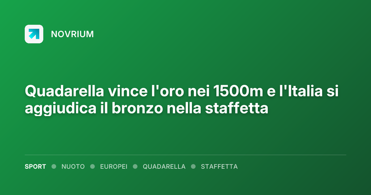Quadarella vince l'oro nei 1500m e l'Italia si aggiudica il bronzo nella staffetta