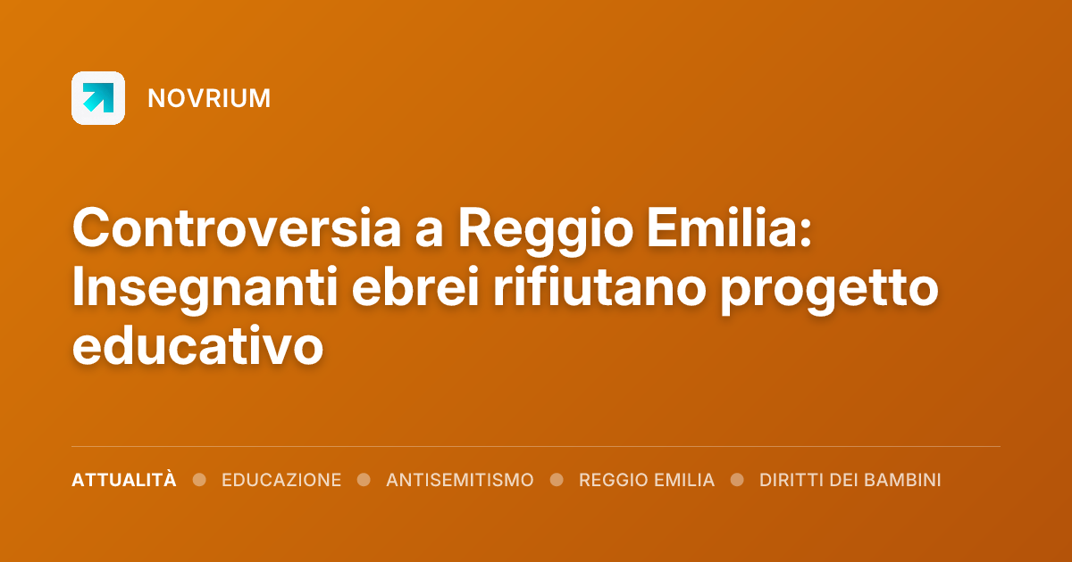 Controversia a Reggio Emilia: Insegnanti ebrei rifiutano progetto educativo