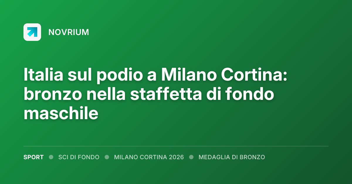 Italia sul podio a Milano Cortina: bronzo nella staffetta di fondo maschile