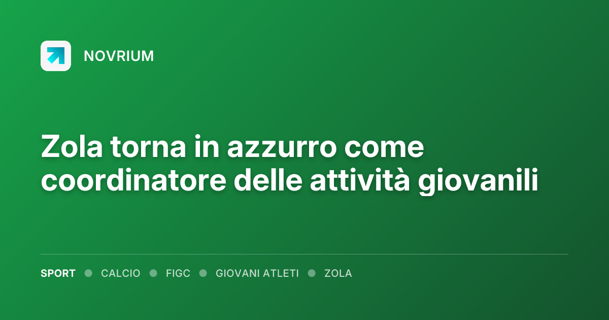 Zola torna in azzurro come coordinatore delle attività giovanili