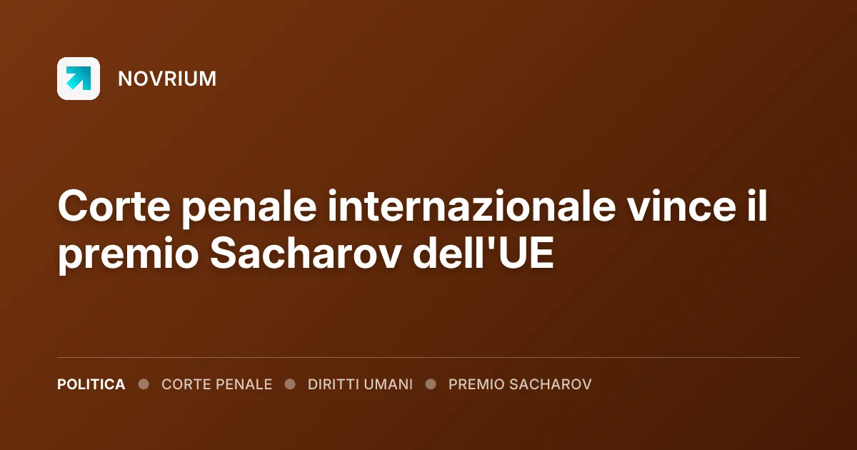 Corte penale internazionale vince il premio Sacharov dell'UE