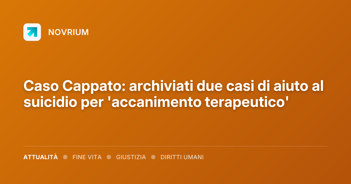 Caso Cappato: archiviati due casi di aiuto al suicidio per 'accanimento terapeutico'