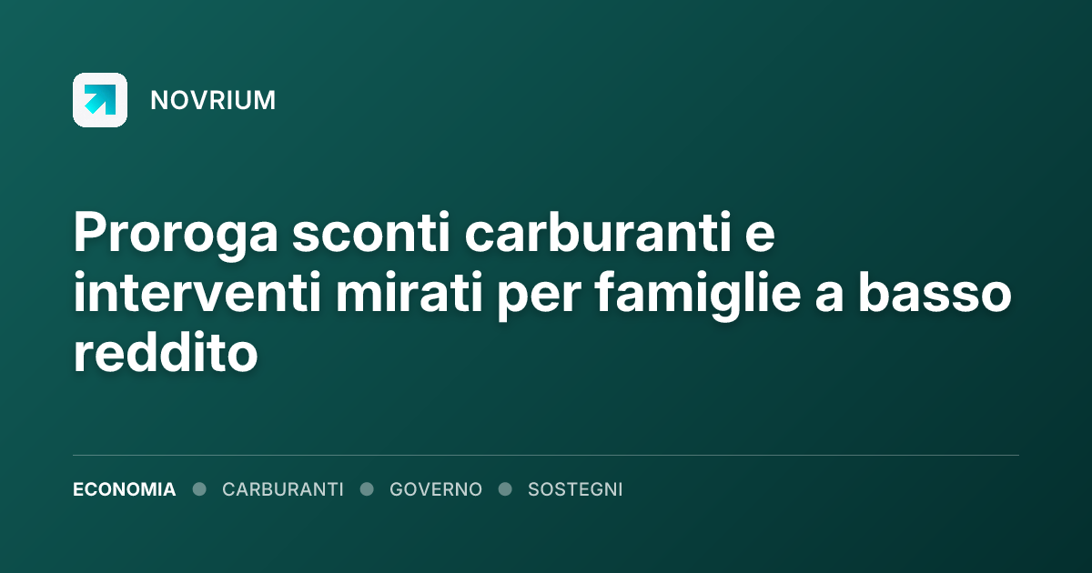 Proroga sconti carburanti e interventi mirati per famiglie a basso reddito