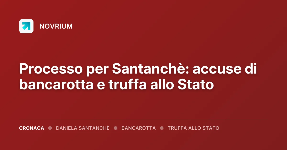 Processo per Santanchè: accuse di bancarotta e truffa allo Stato