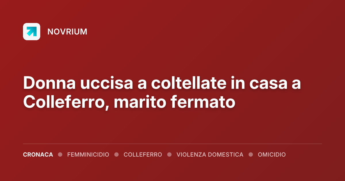 Donna uccisa a coltellate in casa a Colleferro, marito fermato