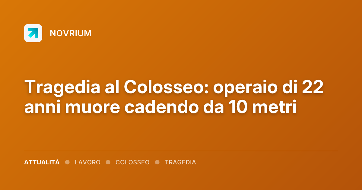 Tragedia al Colosseo: operaio di 22 anni muore cadendo da 10 metri