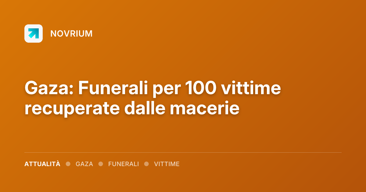 Gaza: Funerali per 100 vittime recuperate dalle macerie